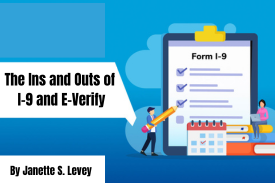 The Ins and Outs of I-9 and E-Verify: Be