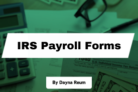 IRS Payroll Forms: Updates For 941, W-2,