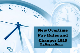 New Overtime Pay Rules and Changes 2023